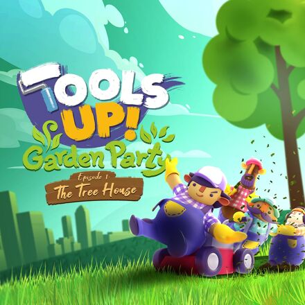 [DLC]_Tools Up! Garden Party - Episode 1 The Tree House