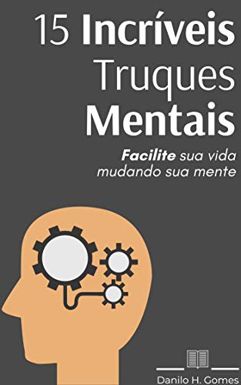 eBook_15 Incríveis Truques Mentais: Facilite sua vida mudando sua mente