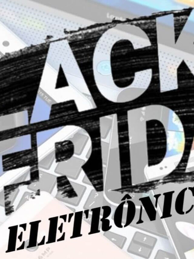 eletrônicos na black friday 2022