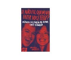 Livro Se não eu, quem vai fazer você feliz? Minha história de amor com Chorão Capa Comum