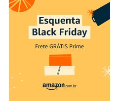 Esquenta Black Friday na Amazon