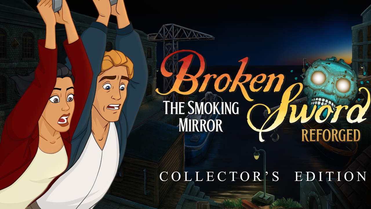 Broken Sword: the Smoking Mirror Reforged