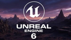 Unreal Engine 6